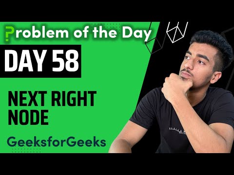 Day 58 -Next Right Node || Binary Tree || GFG POTD 29 August