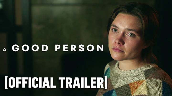 A Good Person - Official Trailer Starring Florence...