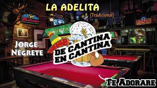 La Adelita   Jorge Negrete