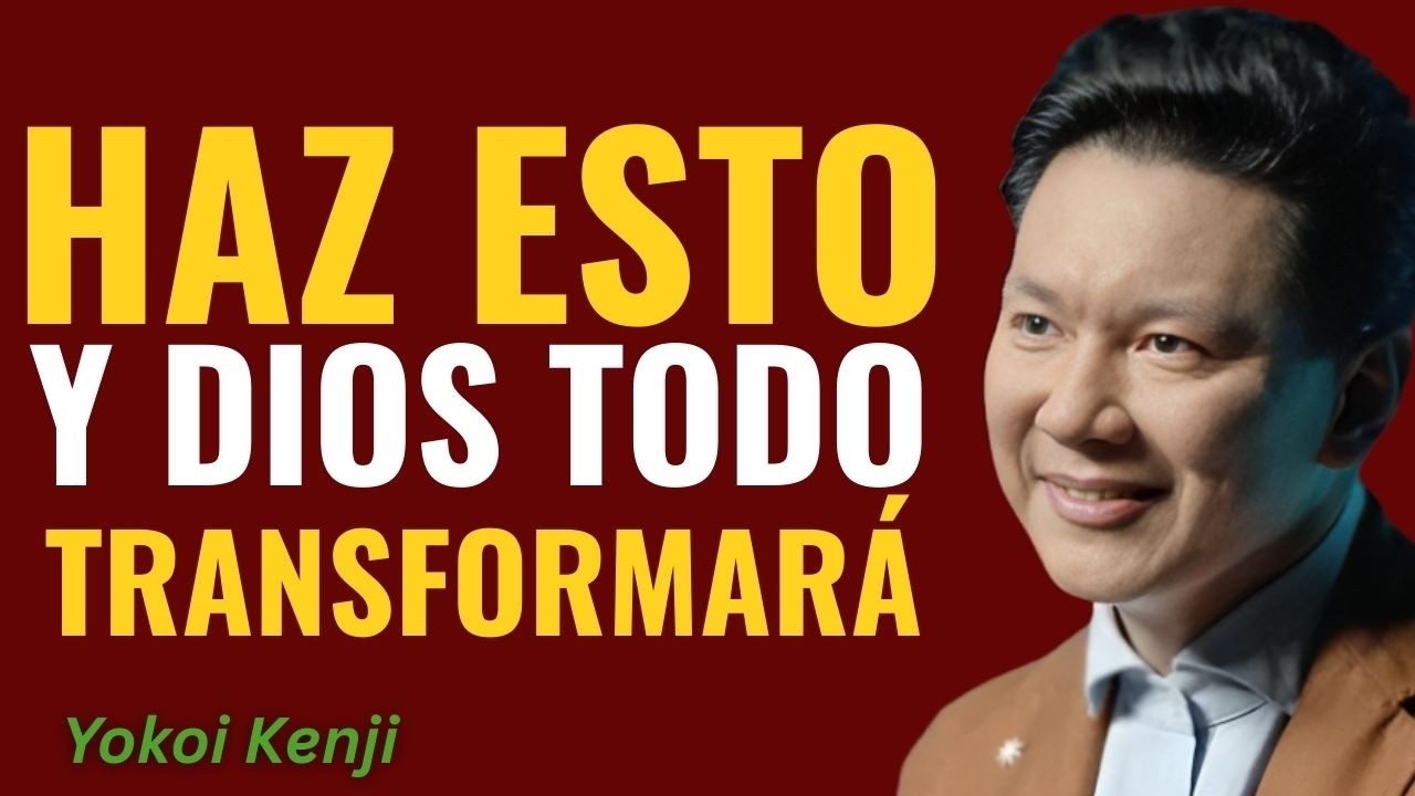 Haz Esto Cada Mañana y Verás la Mano de Dios Transformar tu Vida || Yokoi Kenji