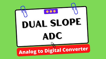 Integrating or Dual Slope ADC (Analog to Digital Converter) | Electrical Engineering