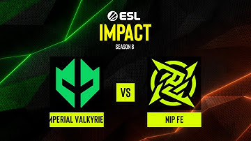 Imperial Valkyries vs. NIP Impact - ESL Impact S8 Finals - Group B