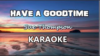 HAVE A GOODTIME SUE THOMPSON KARAOKE