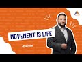 Movement is Life