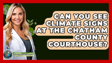 Can You See Climate Signs at the Chatham County Courthouse? - Earth Science Answers
