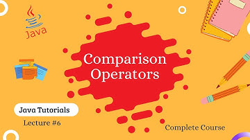 Operators | Comparison Operator | Lecture 6 | Hindi | Java