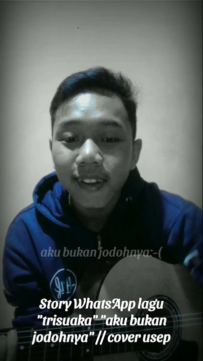 story' WhatsApp lagu'aku bukan jodohnya' // cover usep #short