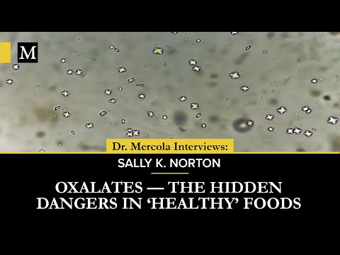 Oxalates — The Hidden Dangers in 'Healthy' Foods – Interview With Sally K. Norton