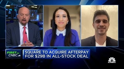 Square CFO and Afterpay U.S. CEO on $29B acquisition