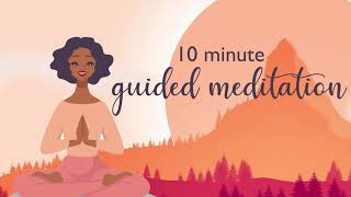 10 Minute Guided Meditation for Becoming More Mindful.