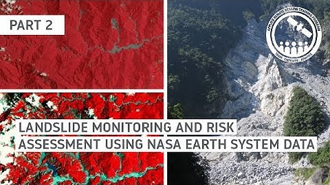 NASA ARSET: Mapping Landslide Occurrence Using Earth Observations, Part 2/3