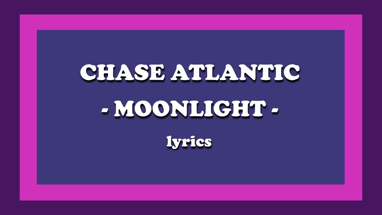 moonlight - chase atlantic (instrumental + lyrics) 