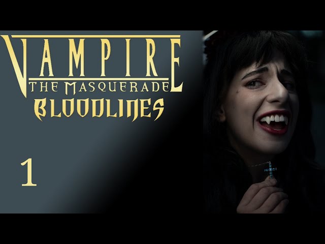 First Playthrough, Vampire: The Masquerade - Bloodlines Let's Play