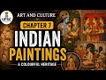Indian Paintings Explained | Art & Culture Chapter 7 | UPSC Preparation#IndianPaintings #UPSC #Art