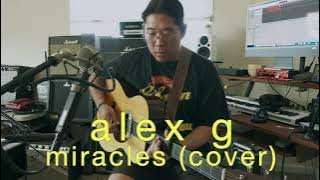 Download lagu Alex G - Miracles (Cover)