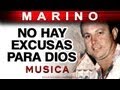 Marino - No Hay Excusas Para Dios (musica)