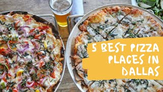 5 BEST PIZZA PLACES IN DALLAS