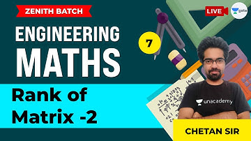 Rank of Matrix - 2 | Lec 7 | Engineering Maths | GATE/ESE Civil Engineering Exam | Chetan Sir