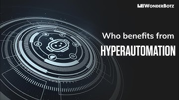 Who benefits from Hyperautomation?