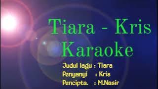 Tiara - Kris ( Karaoke ) #karaoke #lirik lagu origional #lagu malaysia #lagu nostalgia