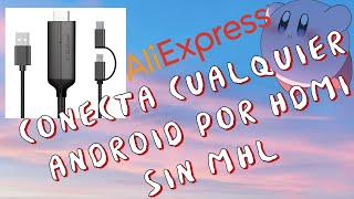 Unboxing de cable HDMI para tu Android sin MHL