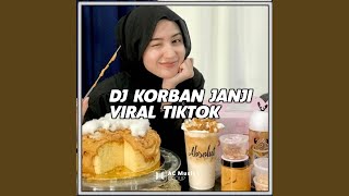 DJ KORBAN JANJI VIRAL TIKTOK