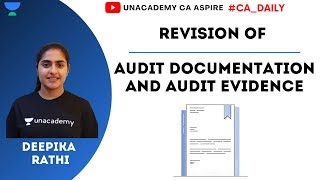 Revision - Audit Documentation and Audit Evidence | Deepika Rathi | Unacademy  CA Aspire