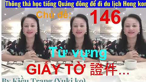 Thông thả học tiếng Quảng Đông 146