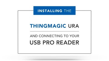 ThingMagic USB Pro RFID Reader | Installing the URA Program and Connecting