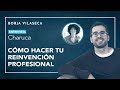 Cómo hacer tu reinvención profesional - Entrevista con Charuca | Borja Vilaseca