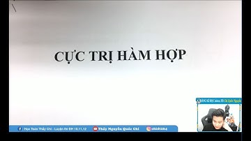 CỰC TRỊ HÀM HỢP | P1 - Toán 12  - Thầy Nguyễn Quốc Chí
