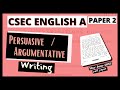 CSEC English A Paper 2: Persuasive / Argumentative Writing || May/June 2018 Past Paper