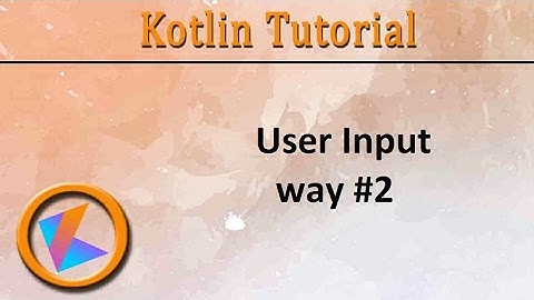 #15 Kotlin Tutorial | User Input Program