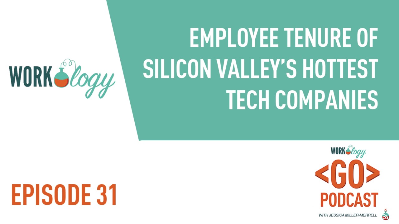 Ep 31 Employee Tenure of Silicon Valley’s Hottest Tech Companies