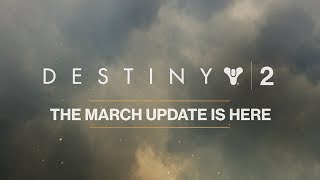 Destiny 2 – March Update