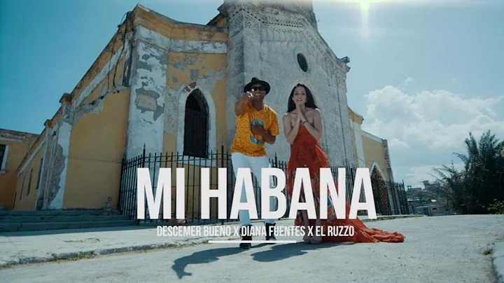 Mi Habana - Descemer Bueno, Diana Fuentes & El Ruz...