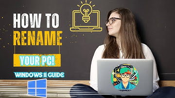 "How to Easily Rename Your PC in Windows 11 | Step-by-Step Guide"