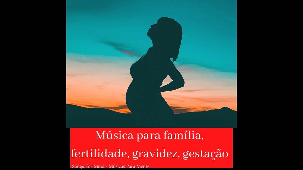 Musica para família, fertilidade, gravidez, gestação-MAIS FERTILIDADE ...