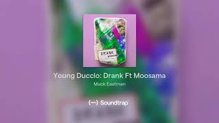 Young Ducclo: Drank Ft Moosama