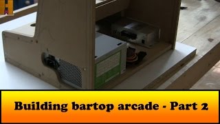 Building bartop arcade - Part 2