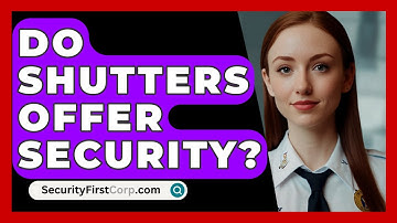Do Shutters Offer Security? - SecurityFirstCorp.com