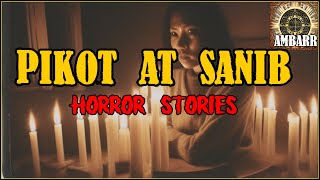 Pikot At Sanib Horror Stories  Kwentong Horror  True Stories