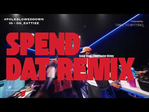 Real Boston Richey Ft Kodak Black - Spend Dat(Remix) #SLOWED