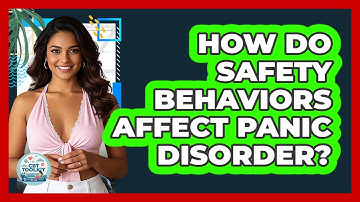 How Do Safety Behaviors Affect Panic Disorder? - CBT Toolkit