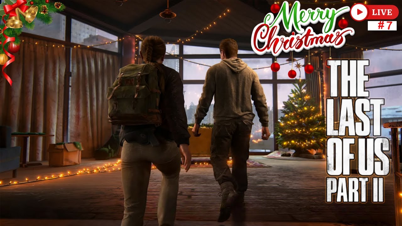 The Last Of Us Part II Final Day  PC GAMES LIVE 7 🔴 Merry Christmas