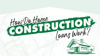 How Do Home Construction Loans Work? 🔨🏠