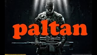 Paltan - FULL MOVIE  | PALTAN Movie॥ PALTAN Full movie in HD| CLASSIC BIHAR