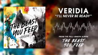 Video thumbnail of "VERIDIA // "I'll Never Be Ready" [official audio]"