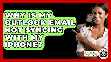 Why Is My Outlook Email Not Syncing With My iPhone? - TheEmailToolbox.com