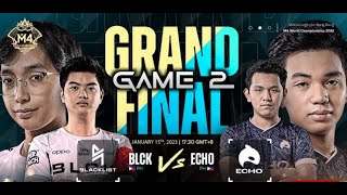 BLCK VS ECHO GRAND FINALS GAME 2 | M4 WORLD CHAMPIONSHIP
